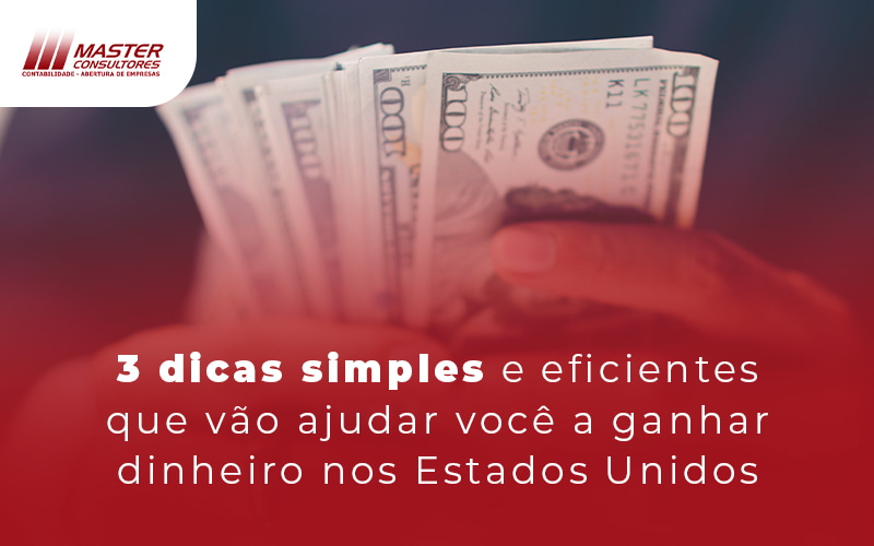 Ganhar dinheiro nos Estados Unidos: 3 dicas simples.