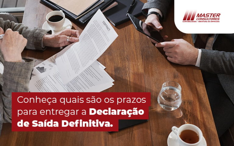 Prazos Para Entregar A Declara O De Sa Da Definitiva Quais S O