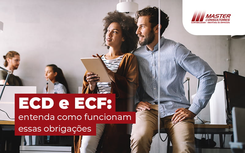 Edc E Ecf Entenda Como Funcionam Essas Obrigacoes Blog (1) - Contabilidade na lapa - SP | Master Consultores