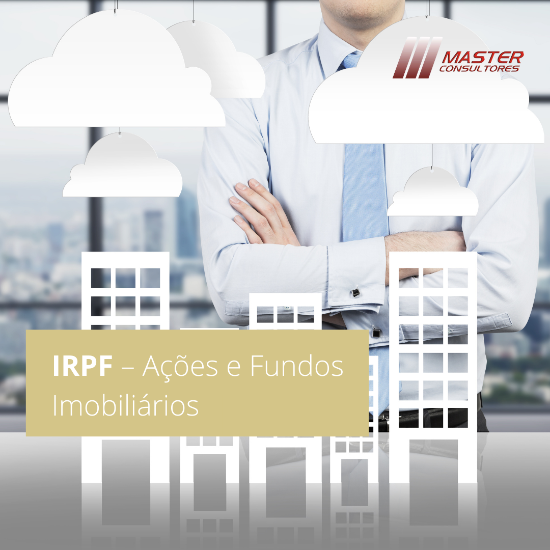 Irpf – Açoes E Fundos Imobiliários - Contabilidade na lapa - SP | Master Consultores