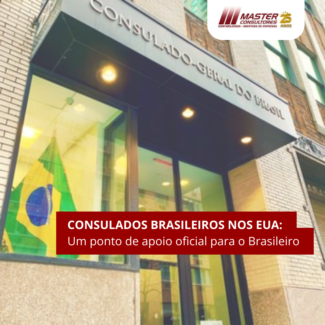 Consulados Brasileiros Nos Eua Um Ponto De Apoio Oficial Para O Brasileiro - Contabilidade na lapa - SP | Master Consultores