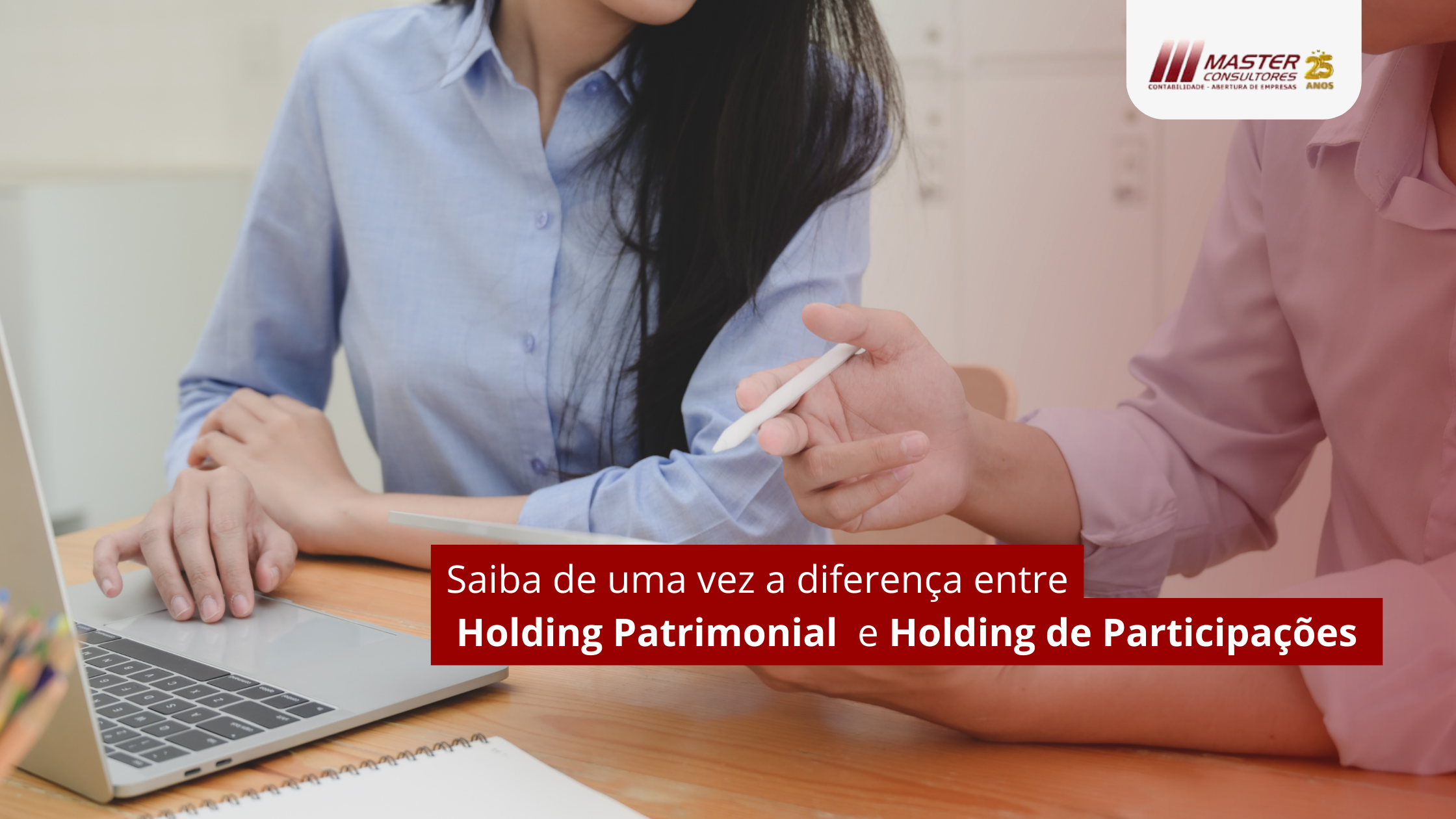 Saiba De Uma Vez A Diferença Entre Holding Patrimonial E Holding De Participações - Contabilidade na lapa - SP | Master Consultores