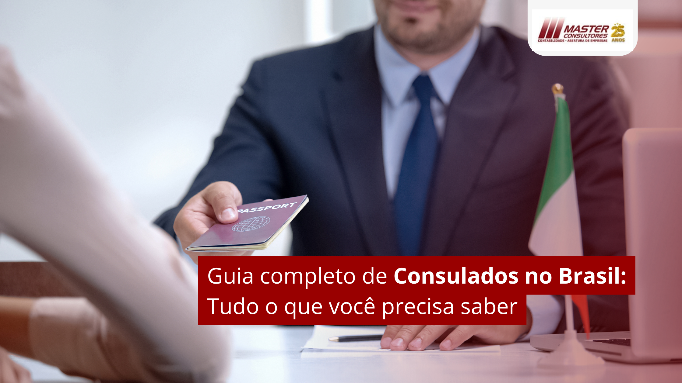 Guia Completo De Consulados No Brasil Tudo O Que Você Precisa Saber - Contabilidade na lapa - SP | Master Consultores