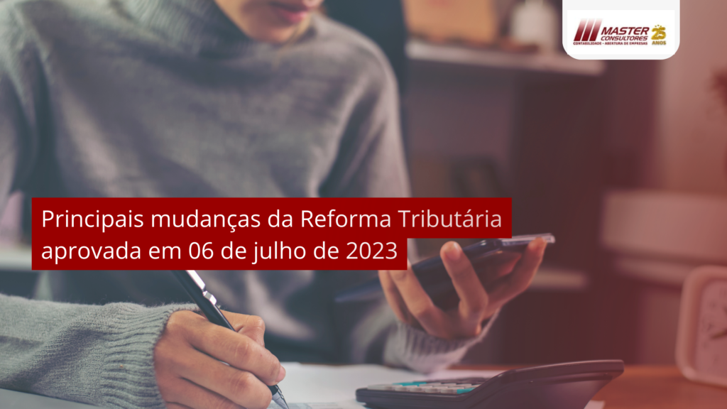 Reforma Tributária Aprovada No Congresso Em 06 De Julho De 2023 Contabilidade Na Lapa Sp