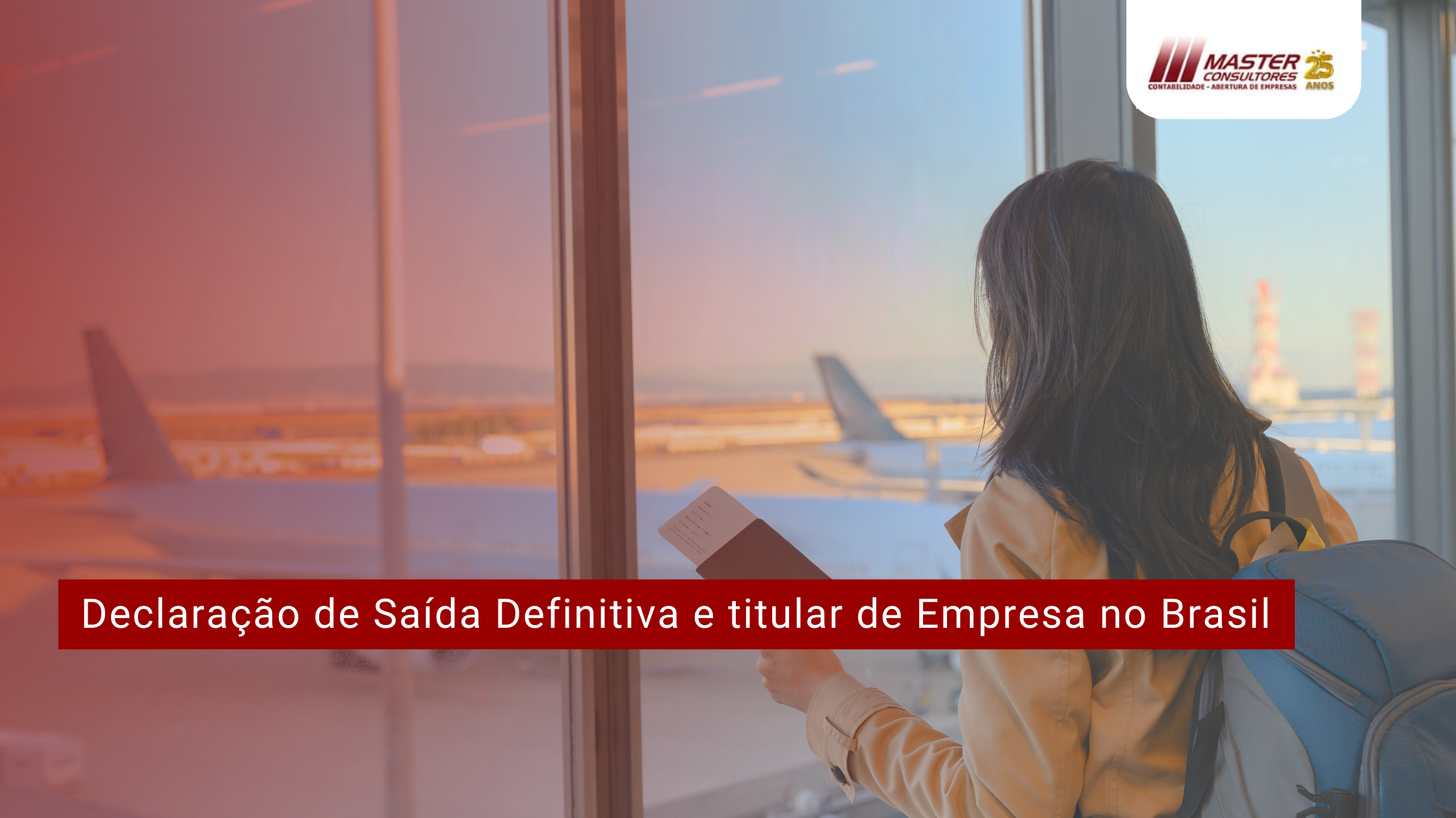 Declaração De Saída Definitiva E Titular De Empresa No Brasil - Contabilidade na lapa - SP | Master Consultores