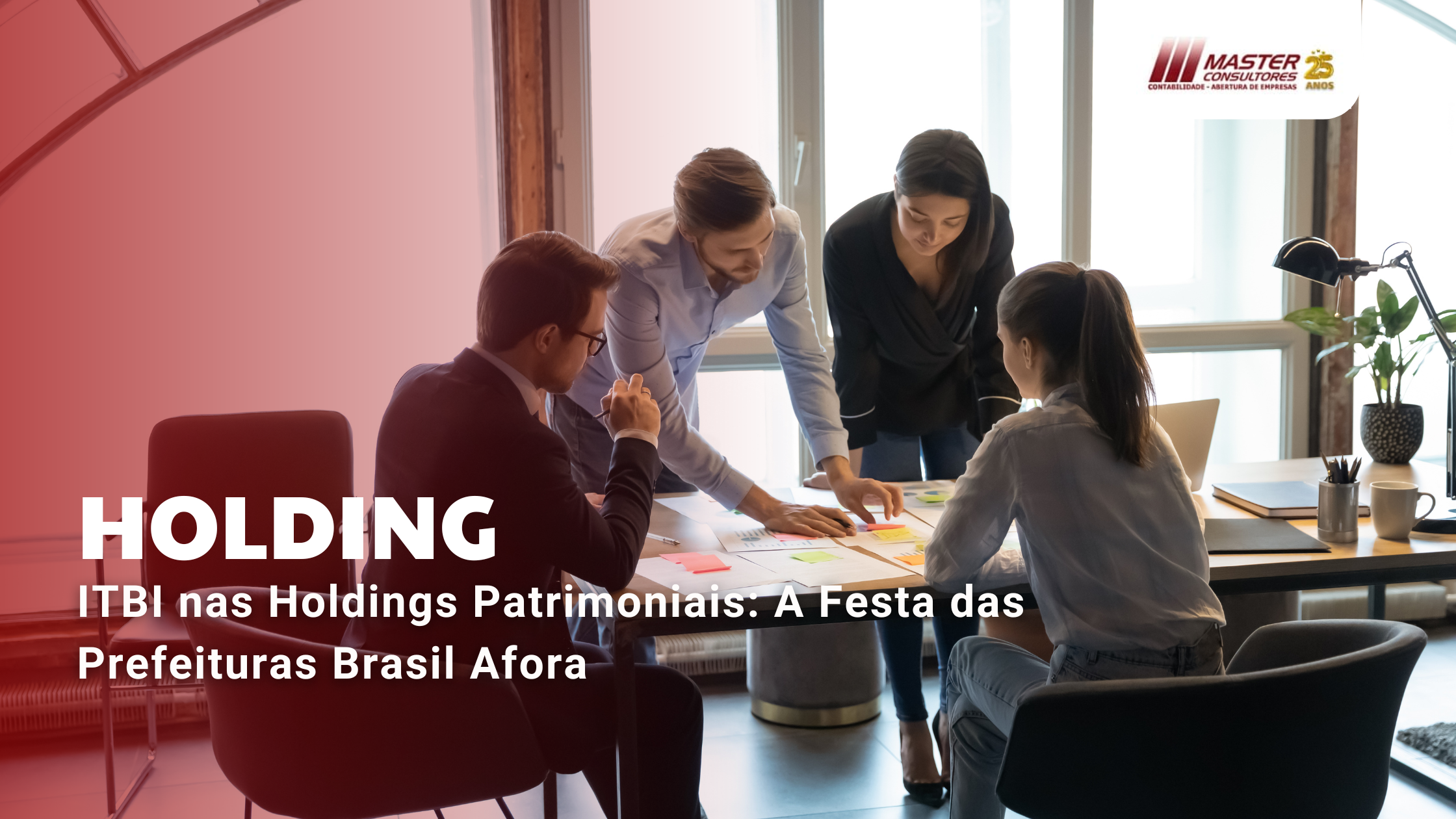 Itbi Nas Holdings Patrimoniais A Festa Das Prefeituras Brasil Aforapara Estrangeiros - Contabilidade na lapa - SP | Master Consultores