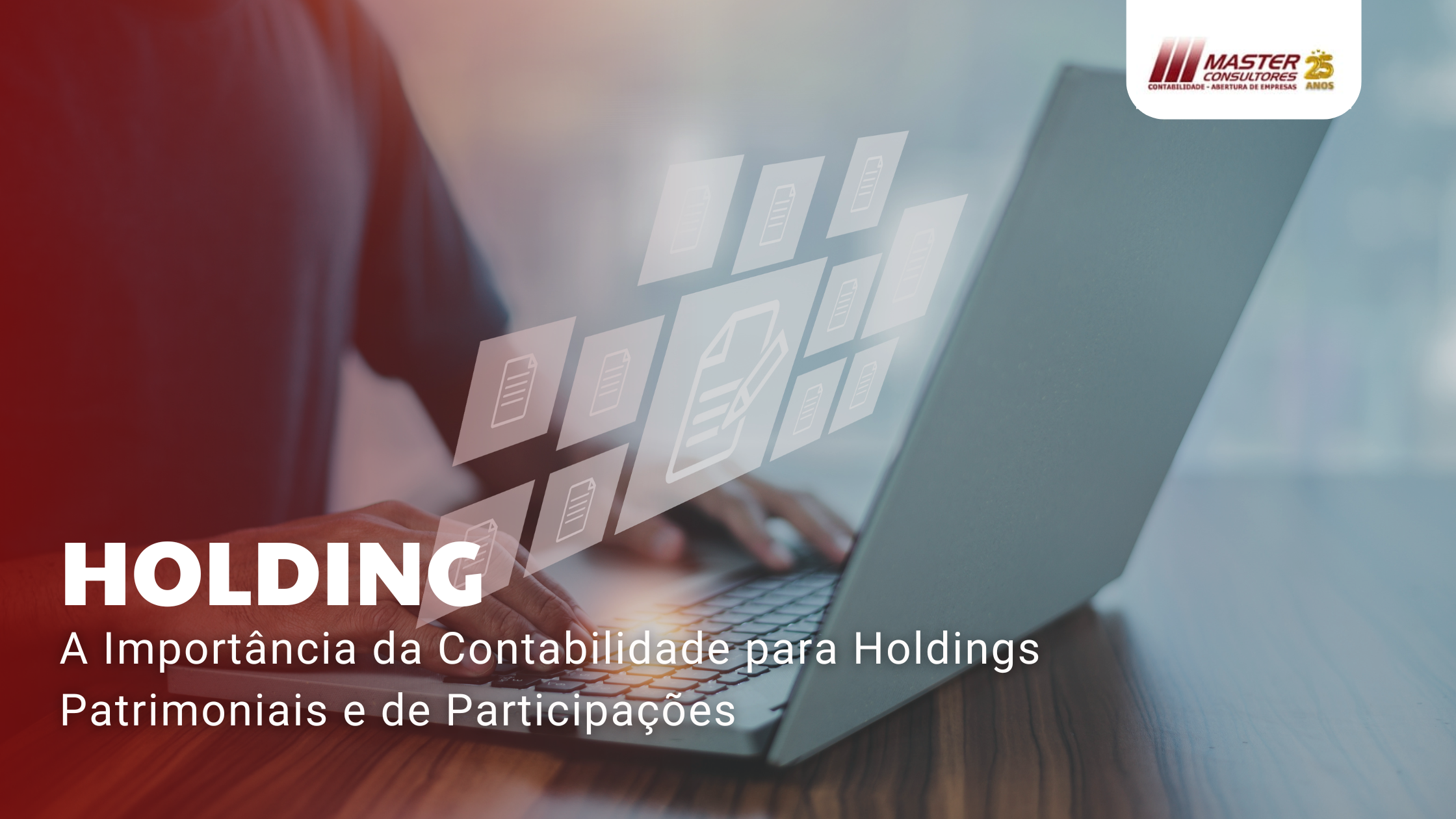 A Importância Da Contabilidade Para Holdings Patrimoniais E De Participações - Contabilidade na lapa - SP | Master Consultores