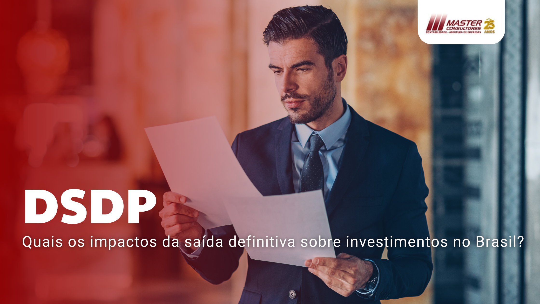 Quais Os Impactos Da Saída Definitiva Sobre Investimentos No Brasil - Contabilidade na lapa - SP | Master Consultores