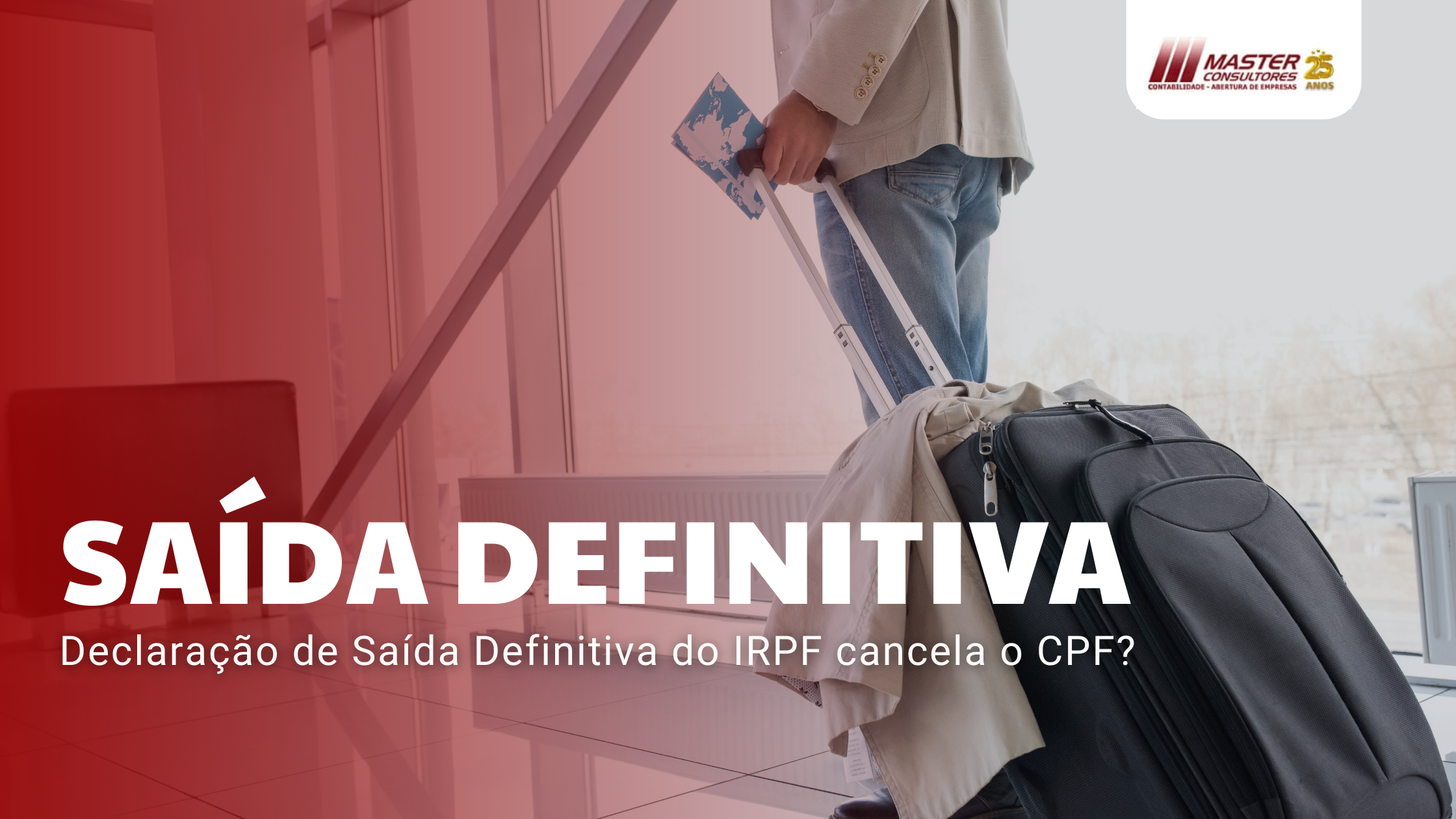 Declaração De Saída Definitiva Do Irpf Cancela O Cpf - Contabilidade na lapa - SP | Master Consultores