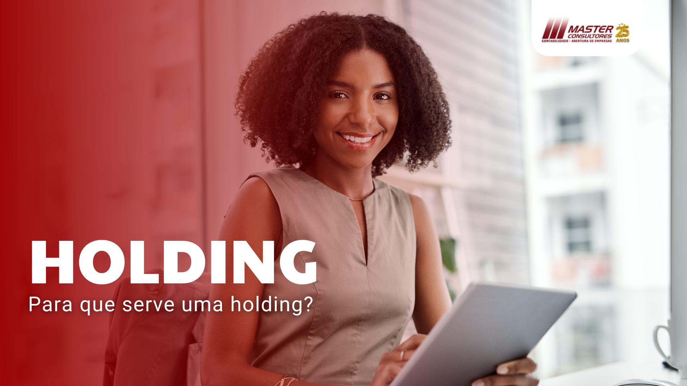 Para Que Serve Uma Holding - Contabilidade na lapa - SP | Master Consultores
