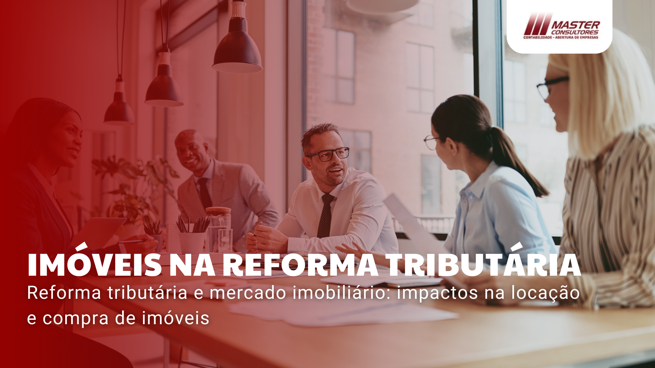 Imóveis Na Reforma Tributária - Contabilidade na lapa - SP | Master Consultores